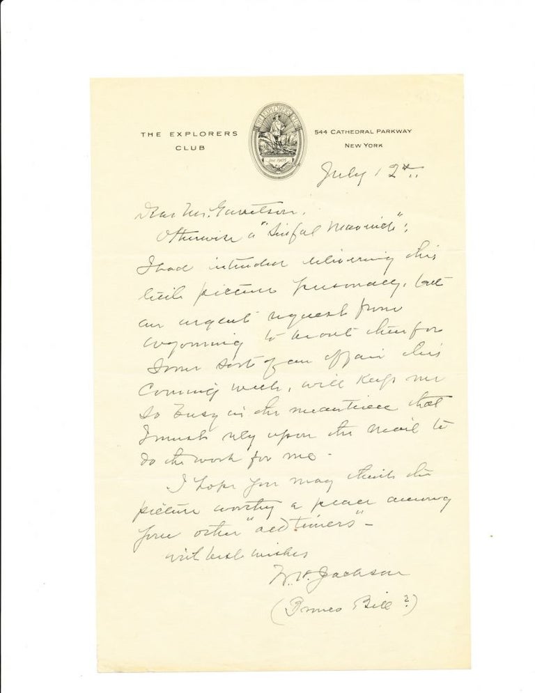 Item #4042 Autograph Letter Signed on "Explorers Club," stationery, 8vo, New York, July 12, n.y. WILLIAM HENRY JACKSON.