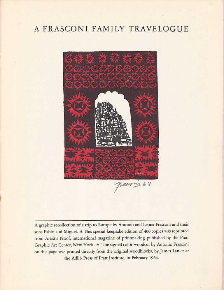 Item #4732 "A Frasconi Family Travelogue," SIGNED with date,"64" under the color woodcut of the first double page, Adlib Press of Pratt Institute, New York, February 1964. ANTONIO FRASCONI.