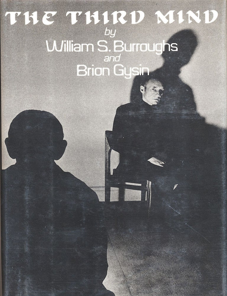 Item #4938 The Third Mind. William S. Burroughs and Bryon Gysin. First Edition, Viking Press, NY, 1978, Signed by both Authors. WILLIAM BURROUGHS.