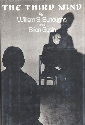 Item #4938 The Third Mind. William S. Burroughs and Bryon Gysin. First Edition, Viking Press, NY,...